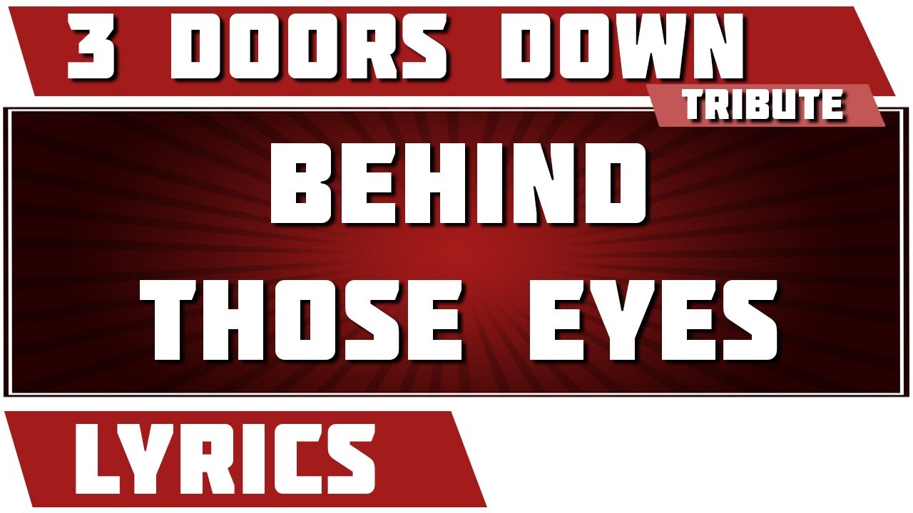 Behind Those Eyes 3 Doors Down tribute Lyrics YouTube