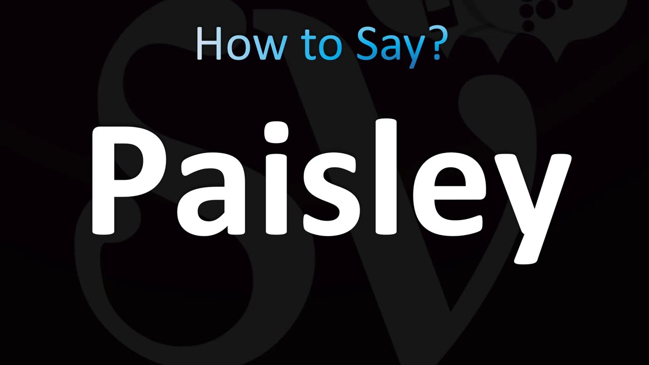 How to Pronounce Paisley (CORRECTLY!)