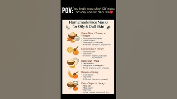 Homemade Face Masks for Oily & Dull Skin