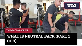 TM BRACING SERIES - What is Neutral Back? (Part 1 of 3)