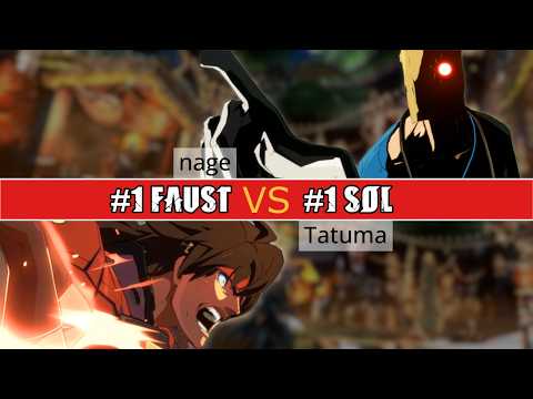 GGST 🔥 #1 FAUST (nage) vs #1 SOL (Tatuma) | High Level Gameplay