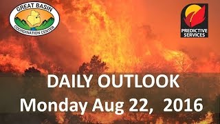 Great Basin Fire Potential Briefing: Monday August 22, 2016