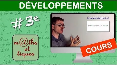 LE COURS : Développements - Troisième