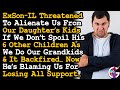 Exsonil threatend to cut us off from our daughters kids if we dont spoil his 6 kids as well aita