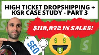 High Ticket Dropshipping + KGR (Keyword Golden Ratio) Case Study // $118,872 in Sales