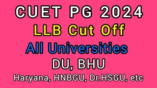 CUET PG LLB cut off 2024 | DU, BHU, CUH, HNBGU etc | DU LLB cut off 2024