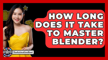 How Long Does It Take To Master Blender? - The Animation Reel