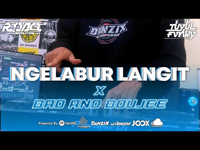 DJ NGELABUR LANGIT X BAD AND BOUJEE | JARANAN DORR | SLOW BASS • VIRAL TIKTOK | TUYUL FVNKY | class=