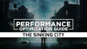 The Sinking City | How to Reduce Lag and Boost Game Performance