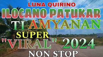 Road Trips/ILOCANO PATUKAR TI AMYANAN SUPER VIRAL 2024 NON STOP/mrs.mapalad