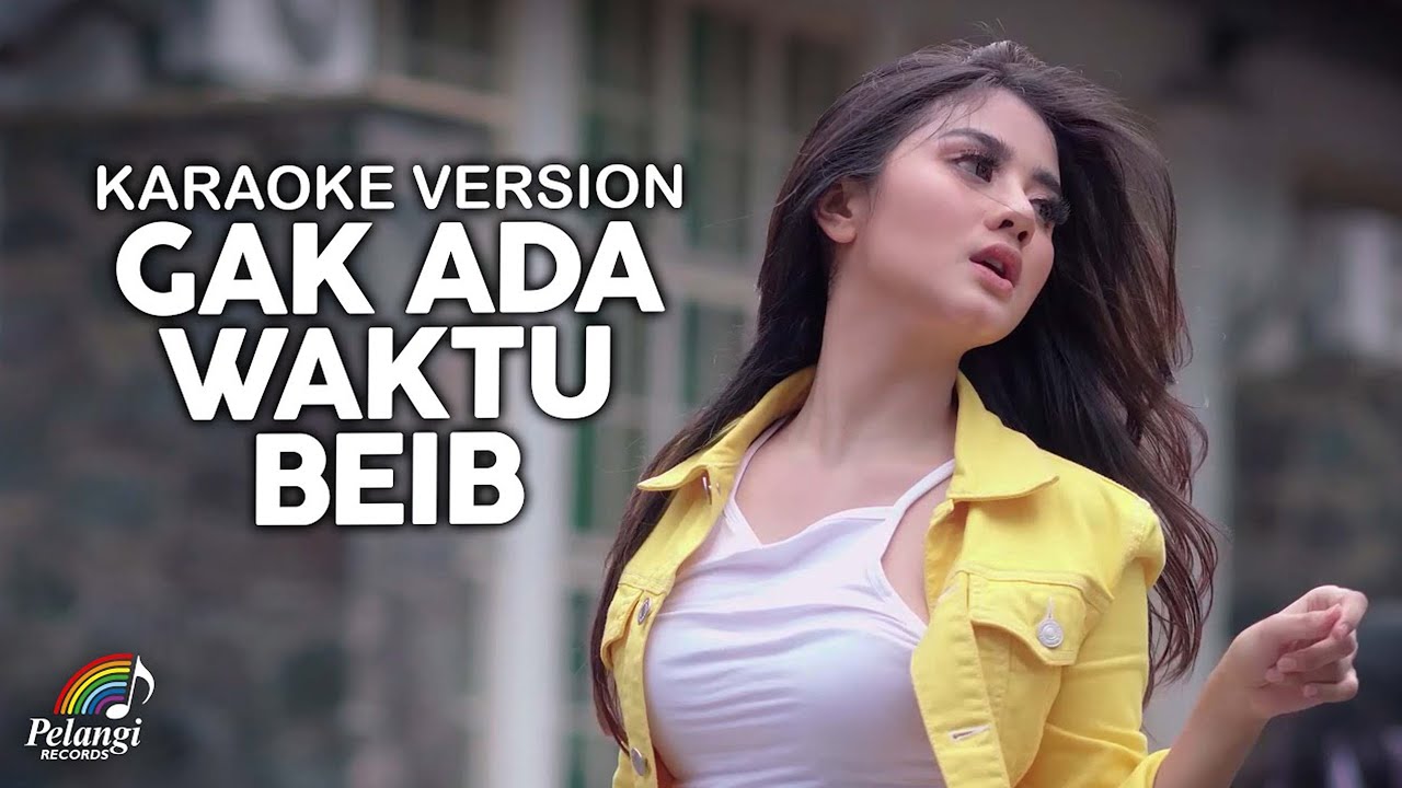 Ghea Youbi   Gak Ada Waktu Beib Official Karaoke Video