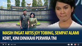 Masih Ingat Artis Joy Tobing? Dulu Sempat Alami KDRT, Kini Dinikahi Perwira TNI