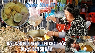 Bún cá dì the Người Bán Lâu năm nhất Tại Châu đốc An Giang . Bước chân an giang 