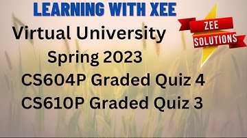 CS604P Graded Quiz 4 & CS610P Graded Quiz 3 spring 2023 Virtual University of Pakistan
