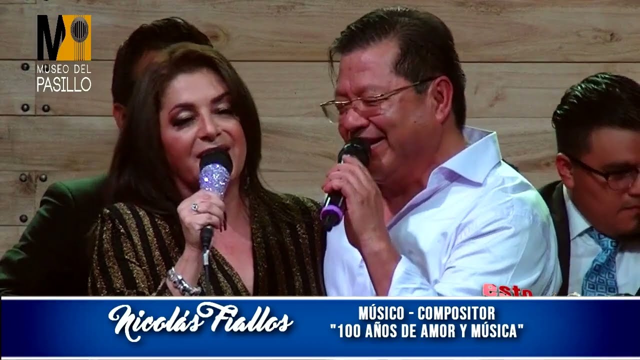 HOMENAJE A NICOLÁS FIALLOS   100 AÑOS DE AMOR Y DE MÚSICA 