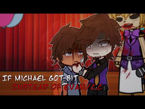 If Michael Got Bit INSTEAD of Evan/C.C | FNAF | GCMM | Gacha | Not Original | 13+