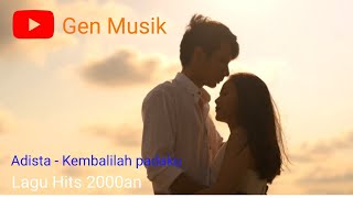 Lagi Hits 2000an _ adista - kembalilah padaku