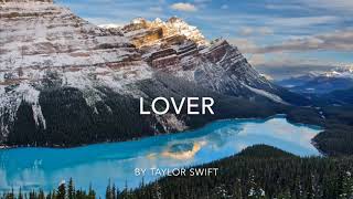 “ Lover “ Taylor Swift ( Lyrics )