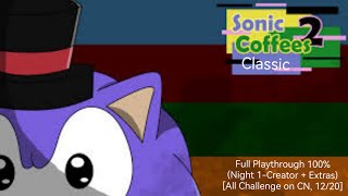 ([FNAS] Sonic Coffees 2)(Full Playthrough 100% [Night 1-Creator + Extras {All Challenge on CN,12/20}