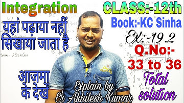 Integration, class:-12 Book:- K.C Sinha Solution, Ex:- 19.2 ।। Part:-13, By:- Er Akhilesh