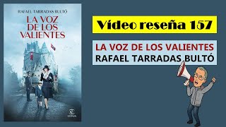 LA VOZ DE LOS VALIENTES Rafael Tarradas Bultó VÍDEO RESEÑA 157