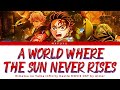 Kimetsu No Yaiba Movie OST FULL A World Where The Sun Never Rises By Aimer Lyrics Kan Rom Eng 