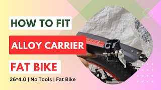 How to Fit Alloy Bicycle Carrier on Electric Fat Bike Assemble Back Carrier on 26 4 0 Fat Tyre