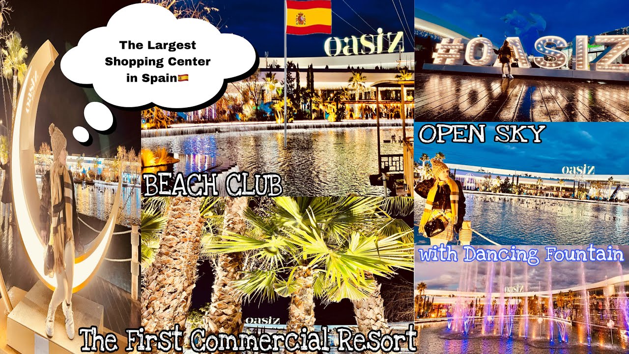 OASIZ MADRID -The Largest Shopping Center in Spain +BEACH CLUB w/Dancing Fountain |Espanyolang Hilaw