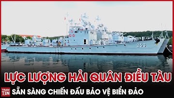 Lực Lượng Hải Quân điều Tàu Chiến Sẵn Sàng Chiến Đấu bảo vệ Biển Đảo không để Bị Động Bất Ngờ