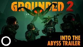 Grounded 2 - Into the Abyss Update Full Trailer