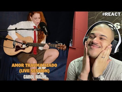 Reagindo a Amor Traumatizado - Carol Biazin (Live Session) #REACT