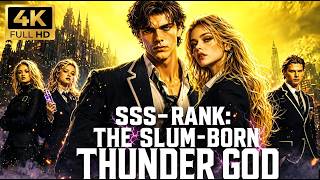 SSS-Rank: The Slum-Born Thunder God Full Movie Sub Indo | Drama Aksi Fantasi Terbaik 2026