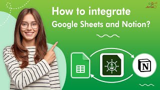 How to integrate Google Sheets and Notion — GET/CREATE/UPDATE Notion and Sheets