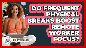 Do Frequent Physical Breaks Boost Remote Worker Focus?