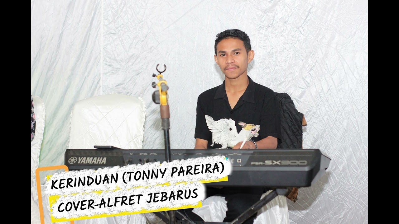 KERINDUAN(TONNY PEREIRA) COVER-ALFRET JEBARUS