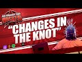 Changes In The Knot | The Podcast That Rocked #Podcasts