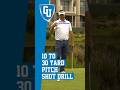 10 to 30 Yard Pitch Shot Drill