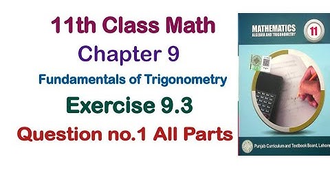 11Th Class Math Exercise 9.3 Question 1 All Parts || Chapter 9 Fundamentals of Trigonometry ||