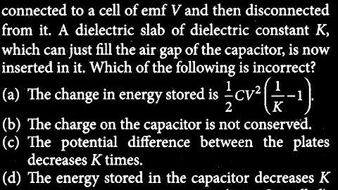 A parallel plate air capacitor of capacitance C is connected to a cell of emf V and ES DTS 09 Q07