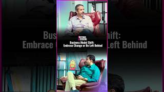 Business Model Shift: Embrace Change or Be Left Behind