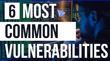Six Most common security vulnerabilities you must know