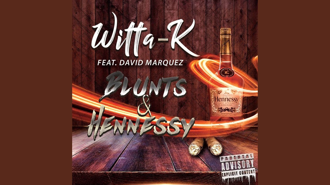 Blunts & Hennessy (feat. David Marquez) YouTube