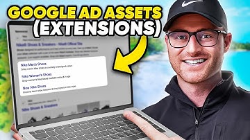 Every Google Ads Asset (Extensions): How to Setup & Optimize [Step-by-Step Tutorial]