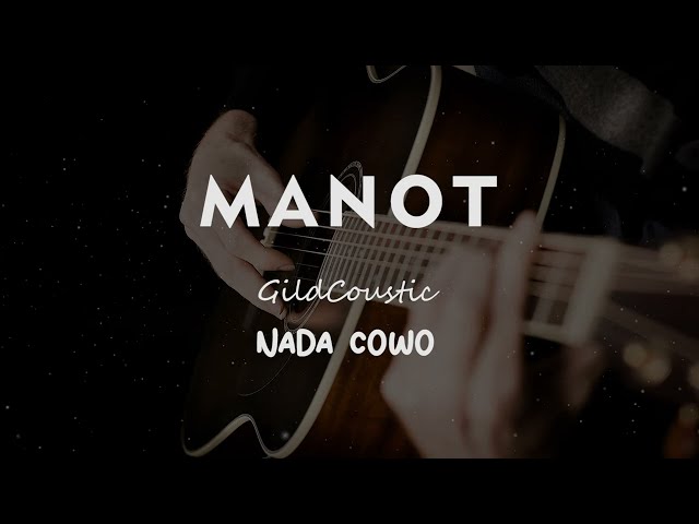 MANOT // GildCoustic // KARAOKE GITAR AKUSTIK NADA COWO ( MALE ) class=