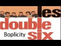 Les Double Six - Boplicity