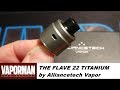 Flave 22 titanium par alliancetech vapor  vaporman