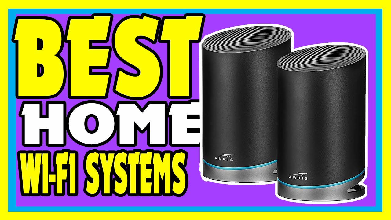 Home Wi Fi Top 5 Best Home Wi Fi Systems 2021 YouTube