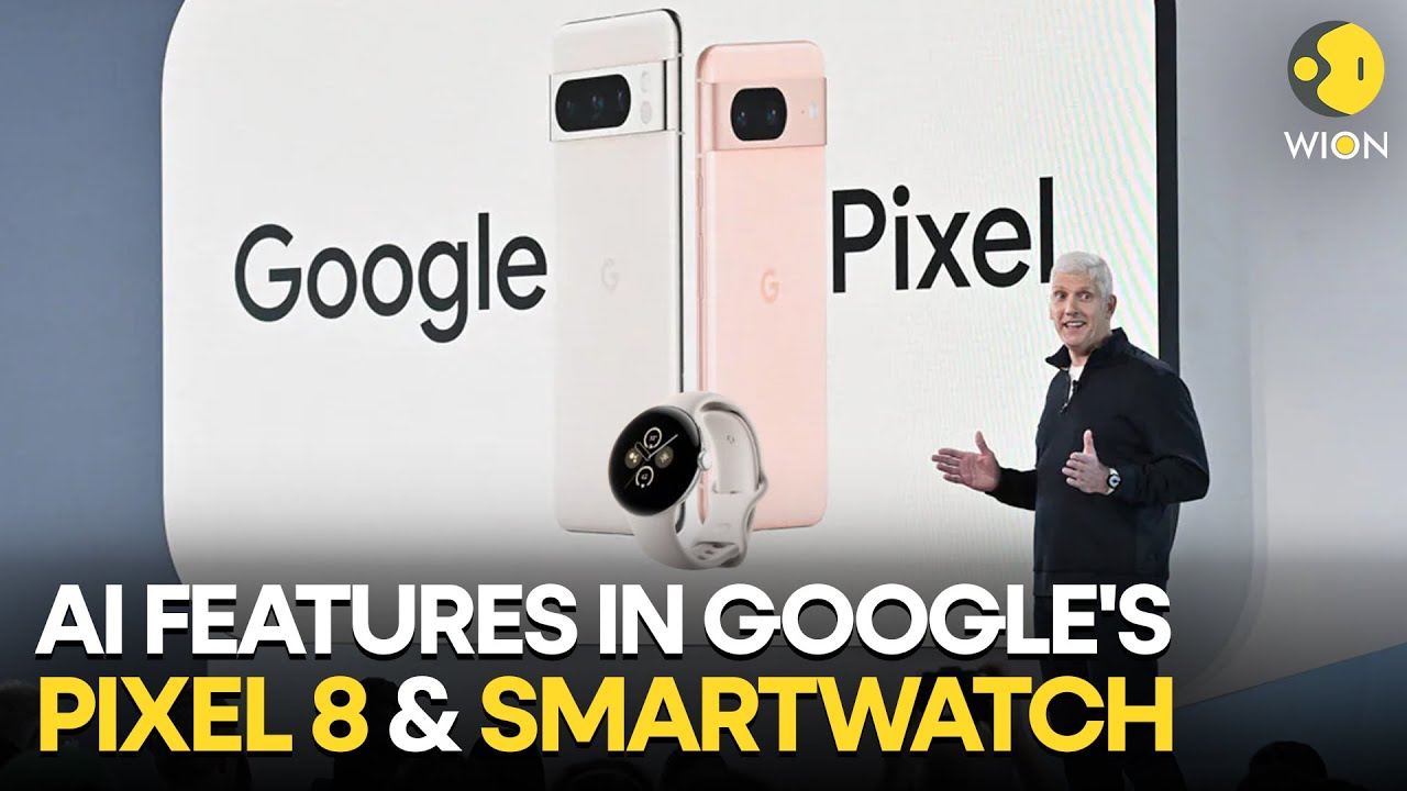 Google releases the Pixel 8, Pixel 8 pro smartphone & smartwatch with ...