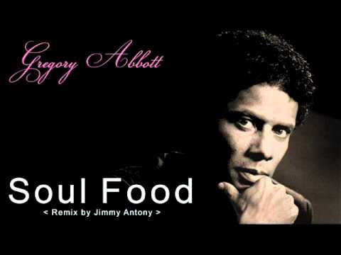 Gregory Abbott - Soul Food (Remix by Jimmy Antony)