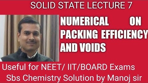 Solid State Lecture:7 Numericals on packing efficiency and Voids with Manoj Sharma